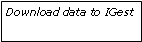 Text Box: Download data to IGest